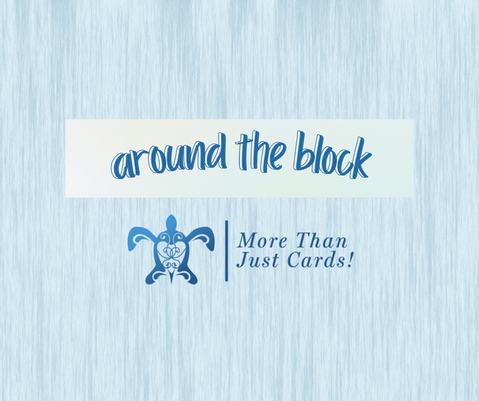 Around the Block with More Than Just Cards
